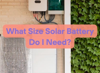 What Size Solar Battery Do I Need?